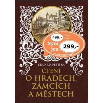 Čtení o hradech, zámcích a městech Eduard Petiška, Věnceslav Černý