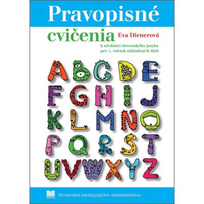 Pravopisné cvičenia k učebnici slovenského jazyka pre 5. ročník základných škôl – Hledejceny.cz