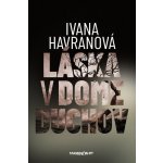 Láska v dome duchov - Ivana Havranová – Hledejceny.cz
