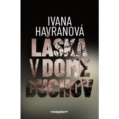 Láska v dome duchov - Ivana Havranová – Hledejceny.cz