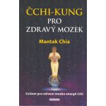 Čchi-kung pro zdravý mozek - Mantak Chia – Hledejceny.cz