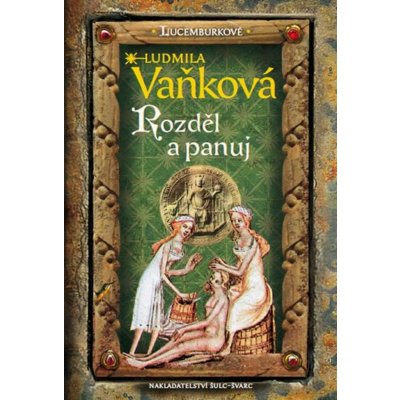 Lucemburkové - Rozděl a panuj - Ludmila Vaňková – Hledejceny.cz