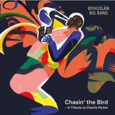 Chasin The Bird - A Tribute To Charlie Parker CD – Hledejceny.cz