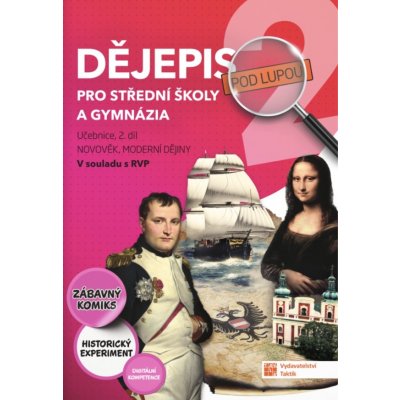 Dějepis pod lupou 2 pro SŠ a gymnázia – učebnice – Hledejceny.cz