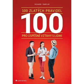 100 zlatých pravidel pro úspěšné vztahy s lidmi - Templar Richard