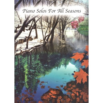 Piano Solos for All Seasons 41 skladeb klasické hudby pro sólo klavír – Hledejceny.cz