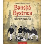 Banská Bystrica - Vladimír Bárta ml. – Hledejceny.cz