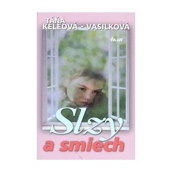 Slzy a smiech - Táňa Keleová-Vasilková