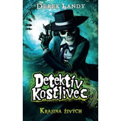 Detektív Kostlivec - Krajina živých - Derek Landy