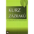 Kurz zázraků 1 -- V čem spočíva boží klid - Schucmanová Helen