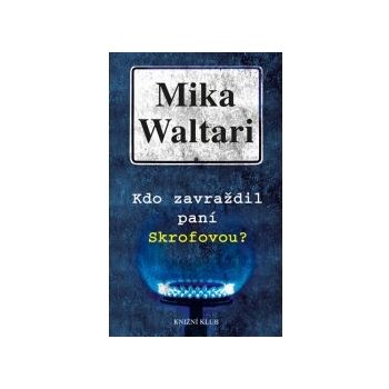 Kdo zavraždil paní Skrofovou? - Waltari Mika