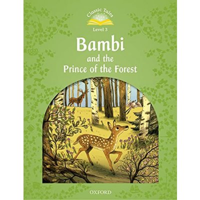 Classic Tales Second Edition Level 3 Bambi and the Prince of the Forest + Audio CD Pack - Arengo, S. – Zbozi.Blesk.cz
