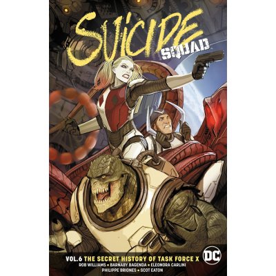 Suicide Squad - The Secret History of Task Force X vol.6 TPB – Hledejceny.cz