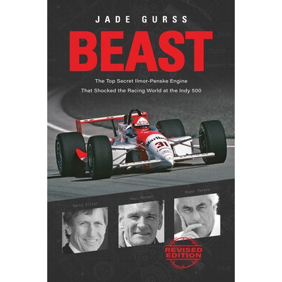 Beast: The Top Secret Ilmor-Penske Engine That Shocked the Racing World at the Indy 500 Gurss JadePaperback