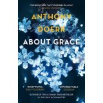 About Grace - Anthony Doerr – Zboží Dáma