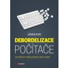 Kniha Debordelizace počítače - Jürgen Kurz