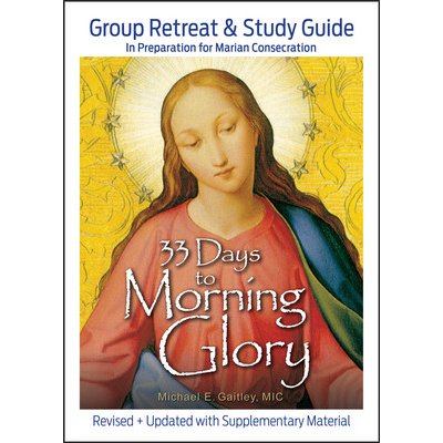 33 Days to Morning Glory: Group Retreat & Study Guide Gaitley Michael E.Paperback