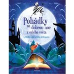 Pohádky na dobrou noc z celého světa - kolektiv autorů – Hledejceny.cz