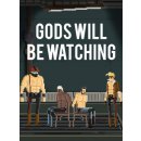 Gods Will Be Watching