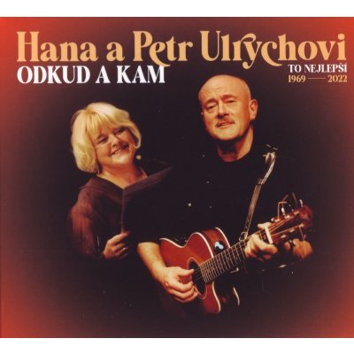 Hana Ulrychová, Petr Ulrych - Odkud a kam CD – Hledejceny.cz