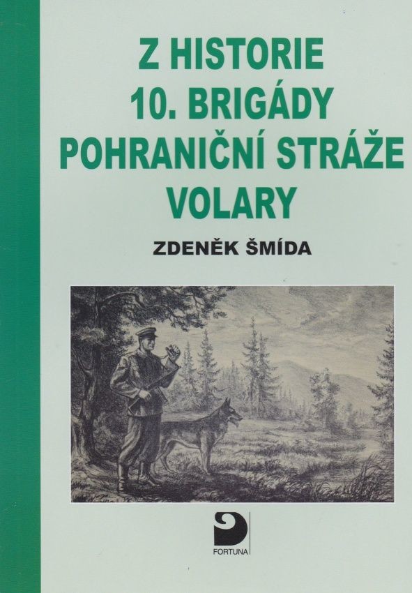 Z historie 10. brigády Pohraniční stráže Volary Zdeněk Šmída