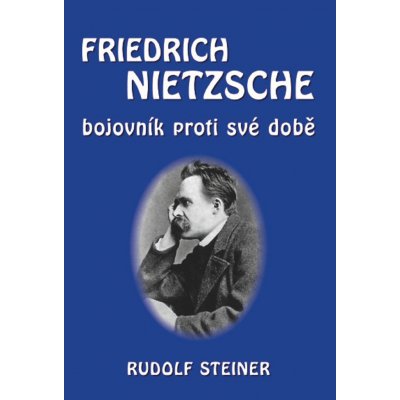 Friedrich Nietzsche - Rudolf Steiner