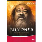 Bílý oheň - Spirituální vhledy a učení mistra advaita zenu - Mooji – Hledejceny.cz