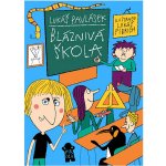 Bláznivá škola - Lukáš Pavlásek – Hledejceny.cz