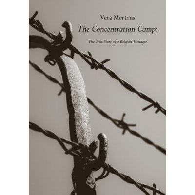 Concentration Camp: The True Story of a Belgian Teenager