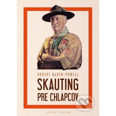 Skauting pre chlapcov - Robert Baden-Powell