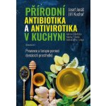 Přírodní antibiotika a antivirotika v kuchyni - Jonáš, Josef,Kuchař, Jiří, Vázaná – Zboží Mobilmania