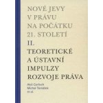 Nové jevy v právu na počátku 21. století - sv. 2 - Teoretické a ústavní impulzy - Gerloch Aleš, Tomášek Michal – Hledejceny.cz