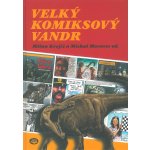 Velký komiksový vandr - Krejčí Milan, Moravec Michal, – Hledejceny.cz