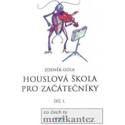 Houslová škola pro začátečníky díl 1 Zdeněk Gola – Hledejceny.cz