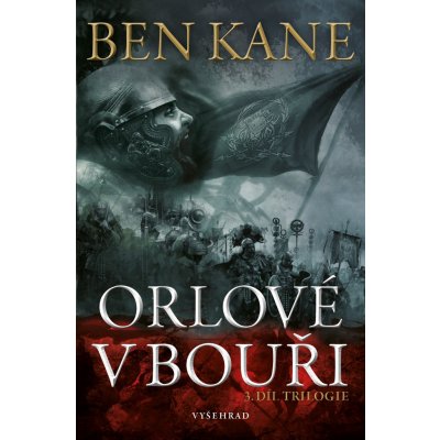 Orlové v bouři - 3. díl trilogie - Ben Kane – Hledejceny.cz