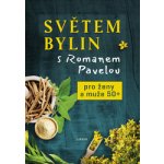 Světem bylin s Romanem Pavelou - Pro ženy a muže 50+ - Pavela Roman – Hledejceny.cz