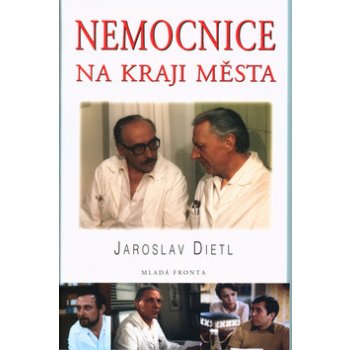 Nemocnice na kraji města - Jaroslav Dietl