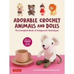 The Complete Guide to Crochet Dolls and Animals: Amigurumi Techniques Made Easy with Over 1500 Color Photos – Zbozi.Blesk.cz