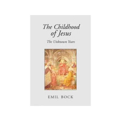 Childhood of Jesus Bock Emil – Hledejceny.cz