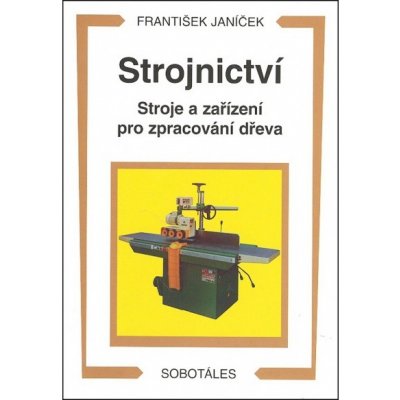 Strojnictví - zpracování dřeva – Zbozi.Blesk.cz