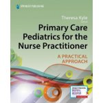 Primary Care Pediatrics for the Nurse Practitioner : A Practical Approach - Theresa Kyle – Zbozi.Blesk.cz