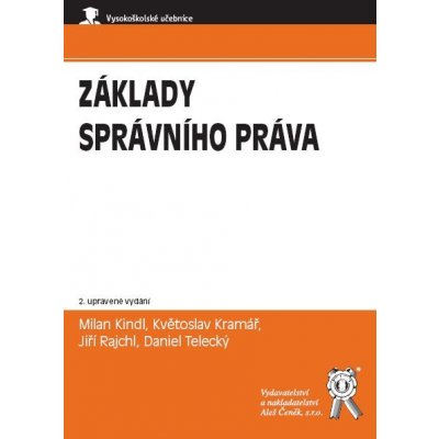 Základy správního práva, 2. vydání - Kindl Milan – Hledejceny.cz