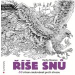Říše snů 89 stran omalovánek proti stresu Kerby Rosanes – Sleviste.cz