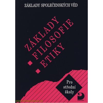 Základy filosofie, etiky - Základy společenských věd III. - Adamová Lenka – Hledejceny.cz