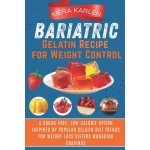 Bariatric Gelatin Recipe for Weight Control Kiera Karlen – Zboží Dáma