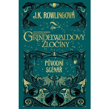 Fantastická zvířata: Grindelwaldovy zločiny - původní scénář - J.K. Rowling