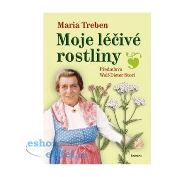 Moje léčivé rostliny - Maria Treben