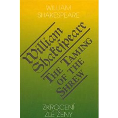 Zkrocení zlé ženy - William Shakespeare – Hledejceny.cz