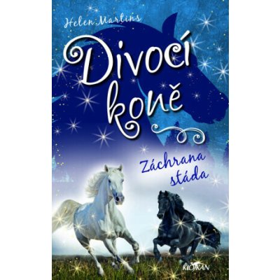 Divocí koně - Záchrana stáda - Helen Martins – Hledejceny.cz