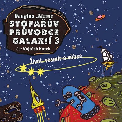 Stopařův průvodce Galaxií 3 - Život, vesmír a vůbec - Douglas Adams - čte Vojtěch Kotek – Hledejceny.cz